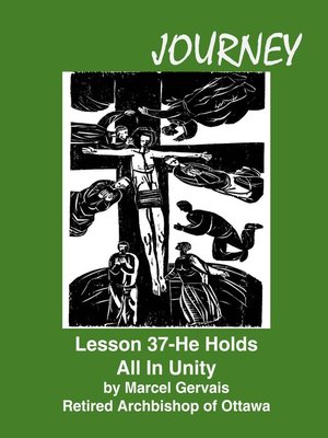 cover image of Journey Lesson 37 He Holds All In Unity